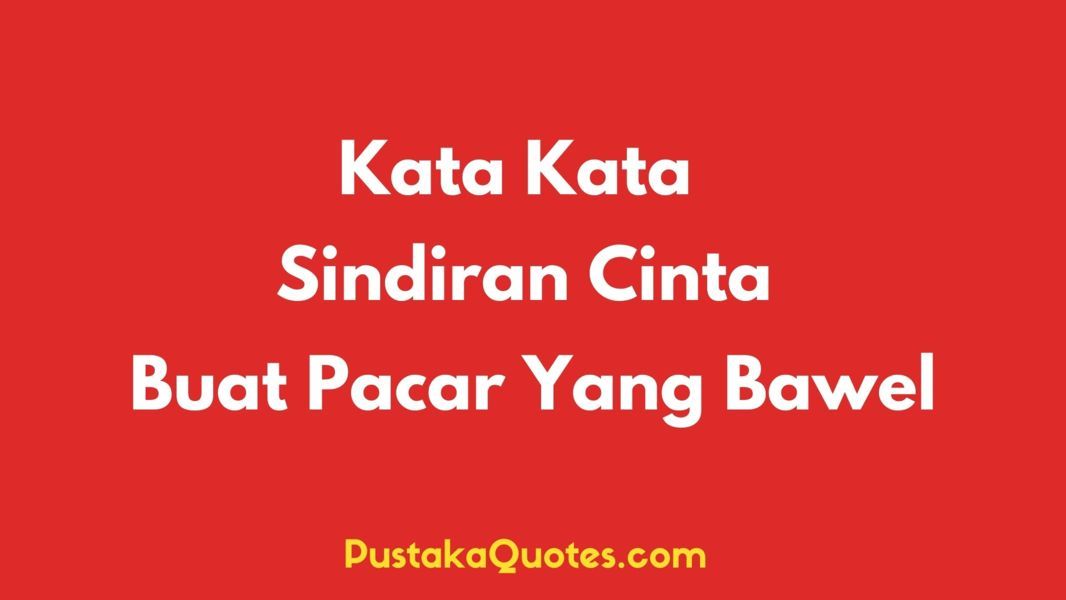 Detail Kata Kata Quotes Untuk Pacar Nomer 33