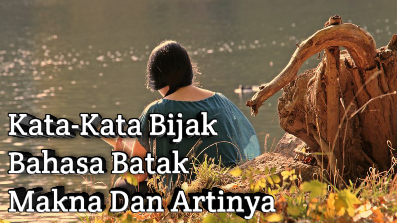 Kata Mutiara Bahasa Batak Dan Artinya - KibrisPDR