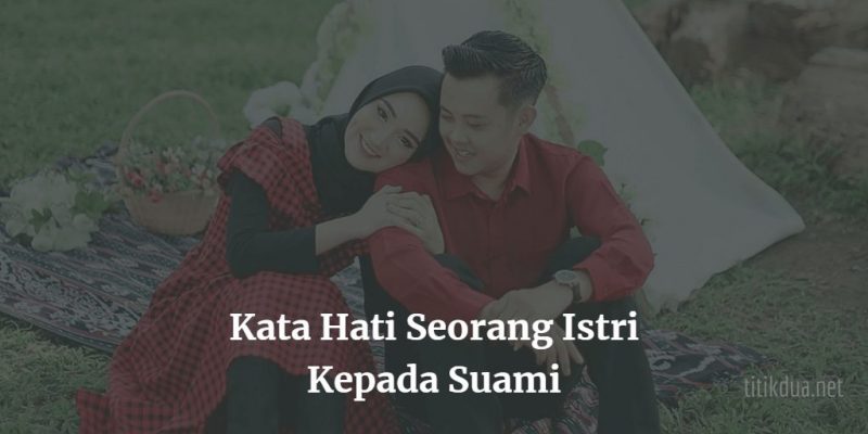 Detail Kata Pujian Untuk Suami Tercinta Nomer 18