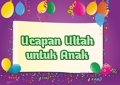 Detail Kata2 Ucapan Ulang Tahun Untuk Anak Laki2 Nomer 18