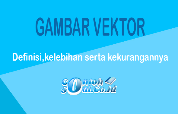 Detail Kelebihan Dan Kekurangan Gambar Vektor Nomer 3