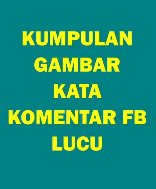 Detail Kumpulan Komentar Lucu Fb Nomer 37