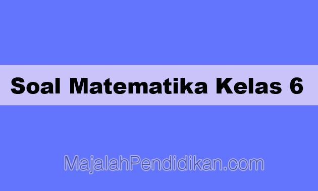 Detail Kunci Jawaban Buku Lks Matematika Kelas 6 Kurikulum 2013 Nomer 40