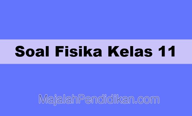 Detail Kunci Jawaban Buku Paket Fisika Kelas 11 Kurikulum 2013 Nomer 24