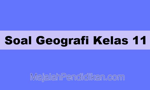 Detail Kunci Jawaban Buku Paket Geografi Kelas 11 Kurikulum 2013 Nomer 13