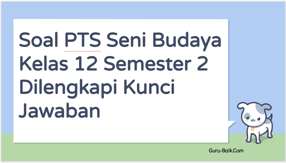 Detail Kunci Jawaban Buku Paket Seni Budaya Kelas 12 Nomer 38