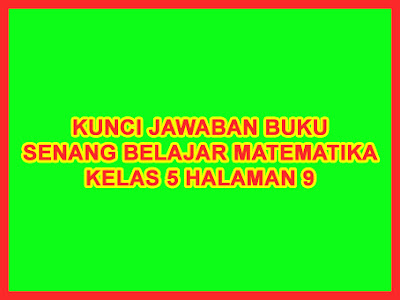 Detail Kunci Jawaban Buku Senang Belajar Matematika Kelas 5 Nomer 38