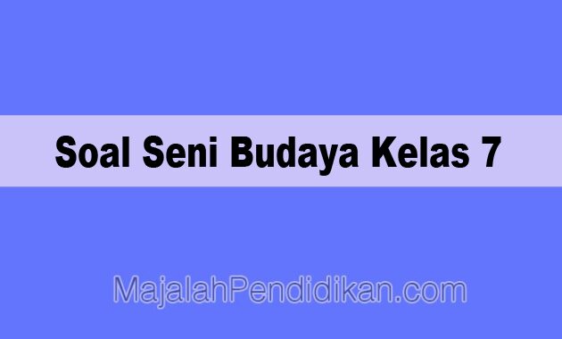 Detail Kunci Jawaban Buku Seni Budaya Kelas 7 Nomer 32