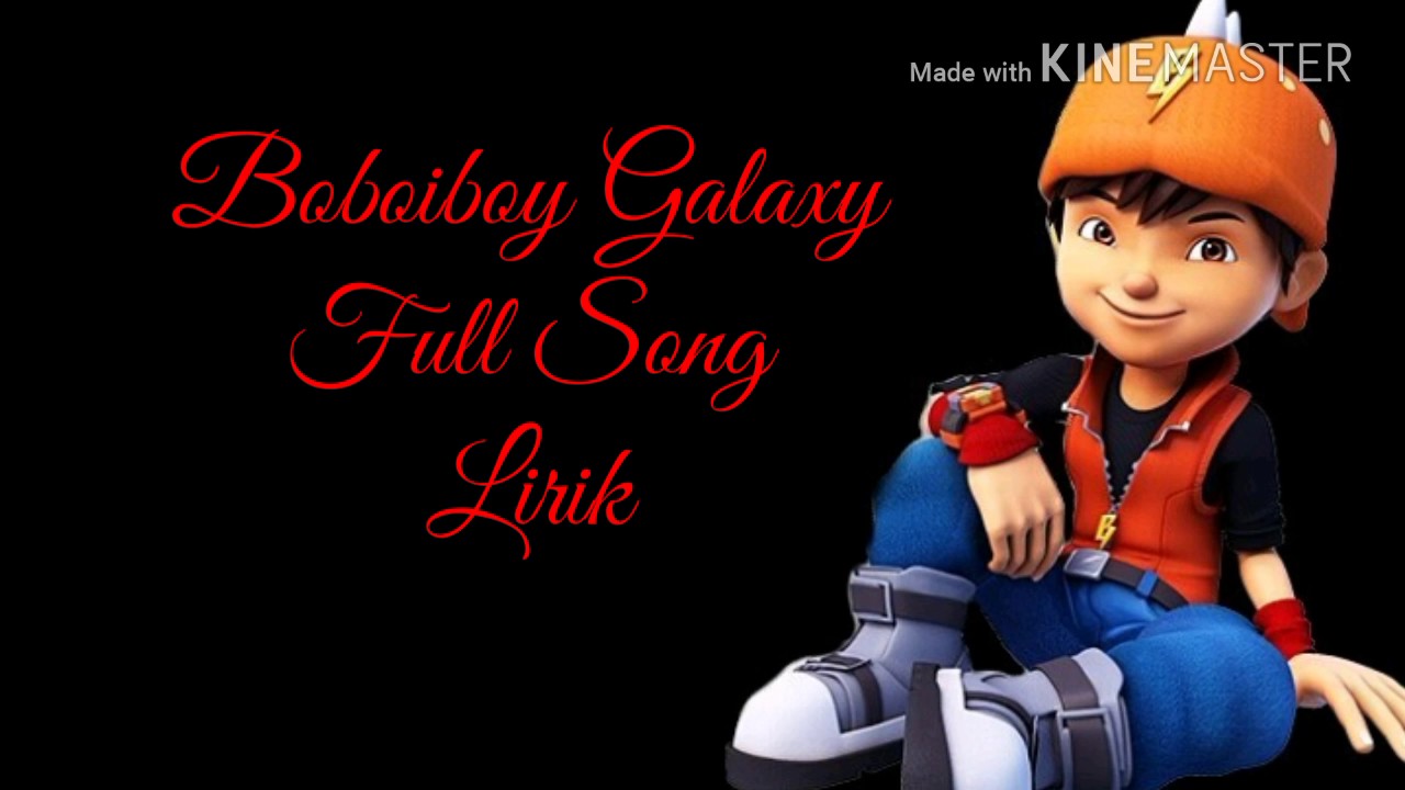 Lirik Boboiboy Galaxy - KibrisPDR