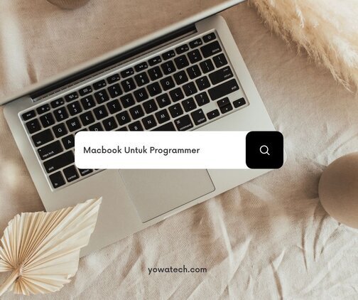 Macbook Yang Cocok Untuk Programmer - KibrisPDR