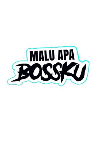 Detail Malu Apa Bossku Gambar Nomer 15