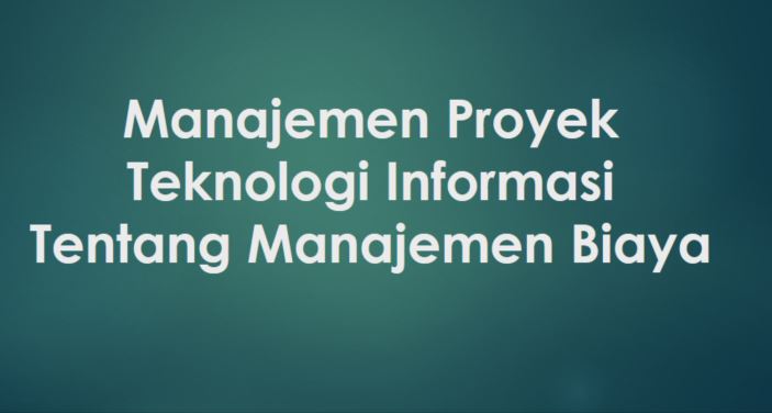 Detail Manajemen Biaya Proyek Nomer 34