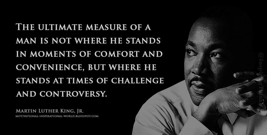 Detail Martin Luther King Quotes The Ultimate Measure Of A Man Nomer 11