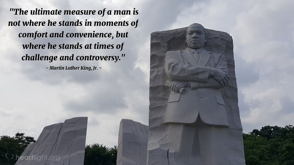 Detail Martin Luther King Quotes The Ultimate Measure Of A Man Nomer 35