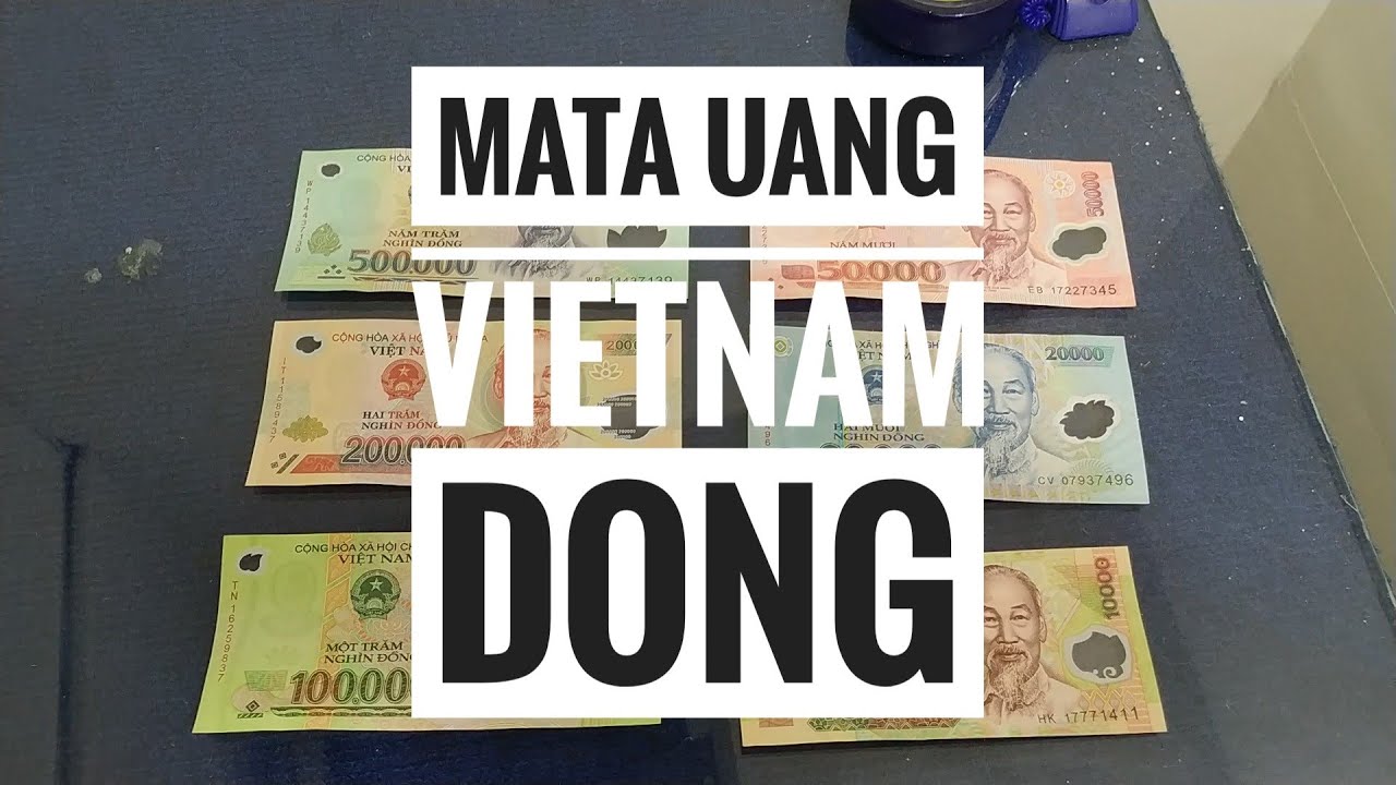 Detail Mata Uang Vietnam Adalah Nomer 19