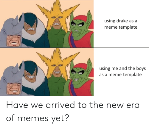 Detail Me And The Boys Meme Template Nomer 16