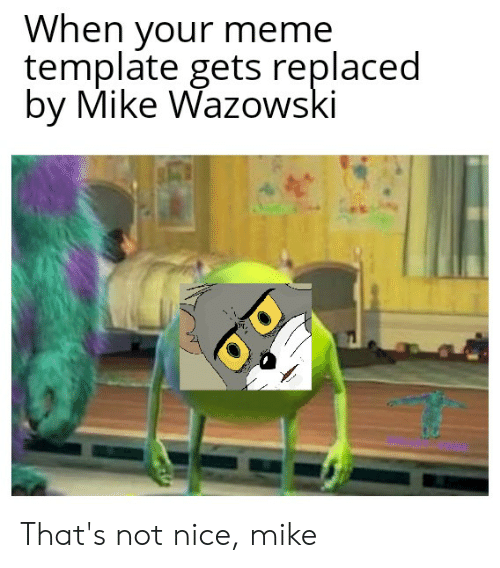 Detail Mike Wazowski Meme Template Nomer 55