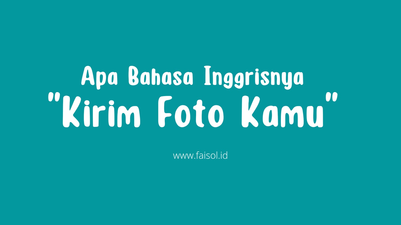 Detail Minta Foto Kamu Terjemahan Bahasa Inggris Nomer 4