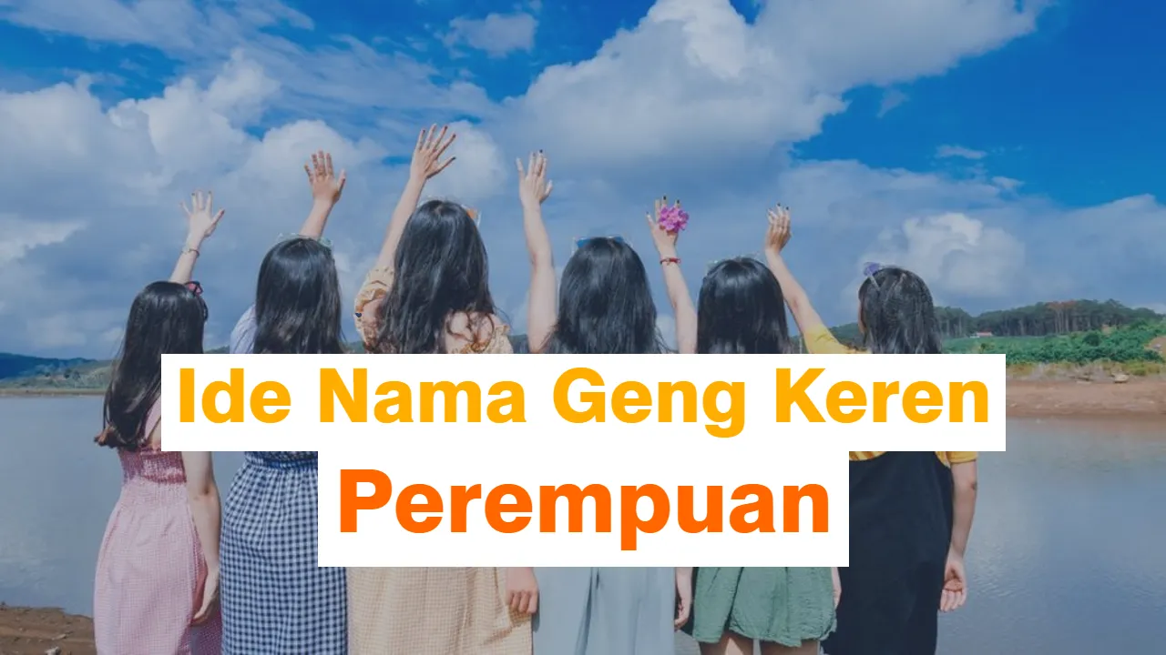 Nama Geng Persahabatan Perempuan Untuk 5 Orang - KibrisPDR