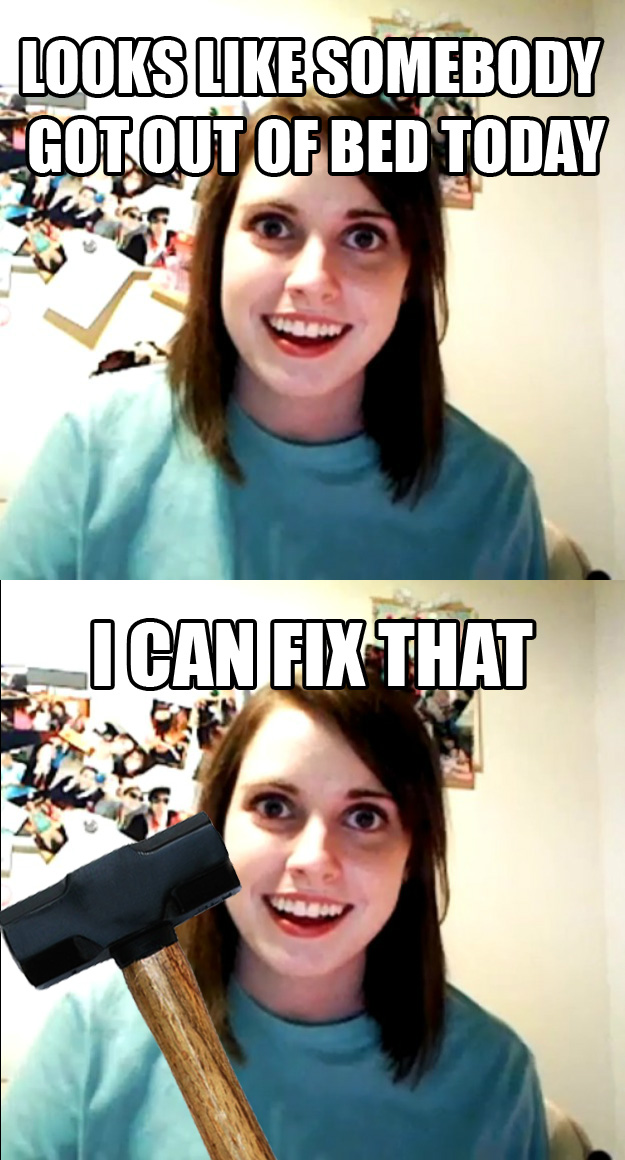 Detail Overly Attached Girlfriend Meme Nomer 6
