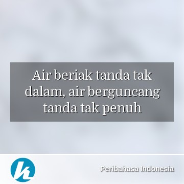 Detail Peribahasa Air Beriak Tanda Tak Dalam Nomer 8