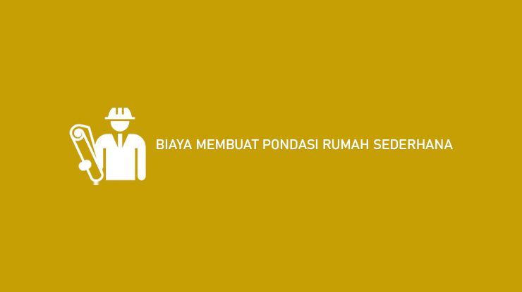 Detail Perkiraan Biaya Pondasi Rumah Nomer 32