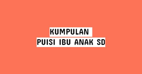 Puisi Anak Sd Kelas 2 Untuk Ibu - KibrisPDR