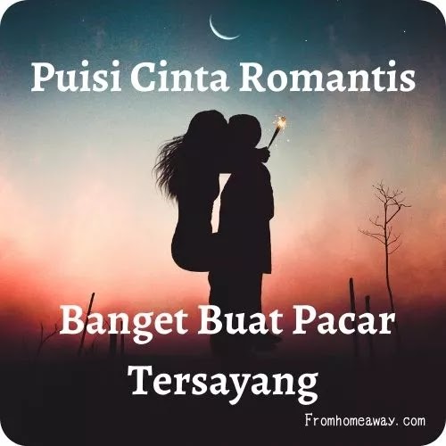 Detail Puisi Cinta Romantis Untuk Pacar Nomer 4