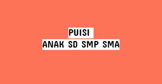 Detail Puisi Pendek Untuk Anak Sd Nomer 26