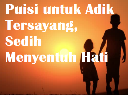 Detail Puisi Untuk Adik Perempuan Nomer 17