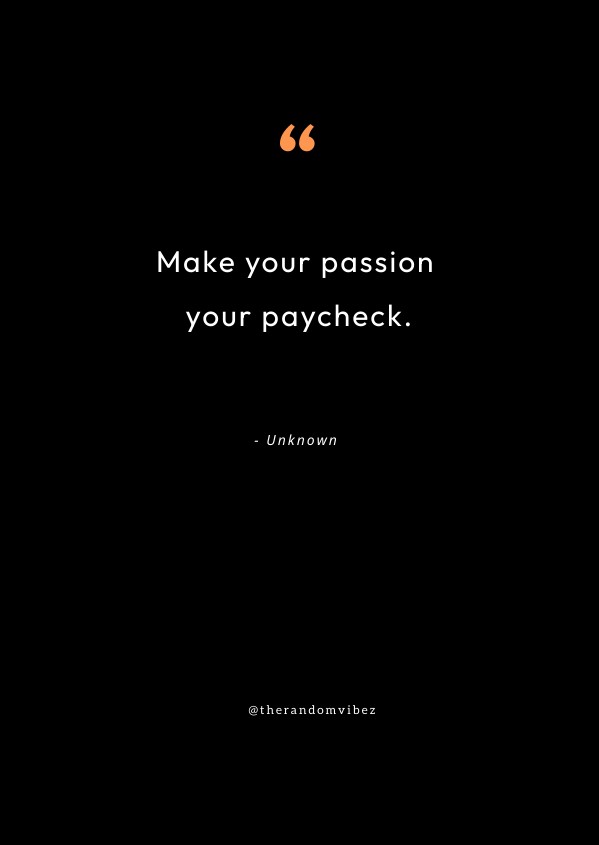 Detail Quotes About Passion And Work Nomer 10