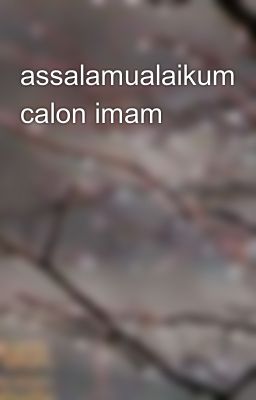 Detail Quotes Assalamualaikum Calon Imam Nomer 32