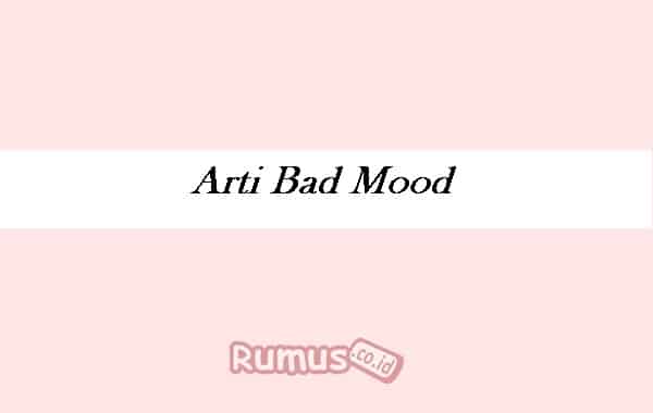 Quotes Bad Mood Dan Artinya - KibrisPDR