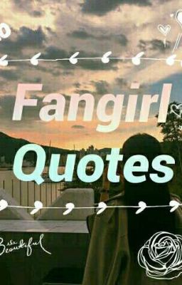 Detail Quotes Fangirl Untuk Bias Nomer 31