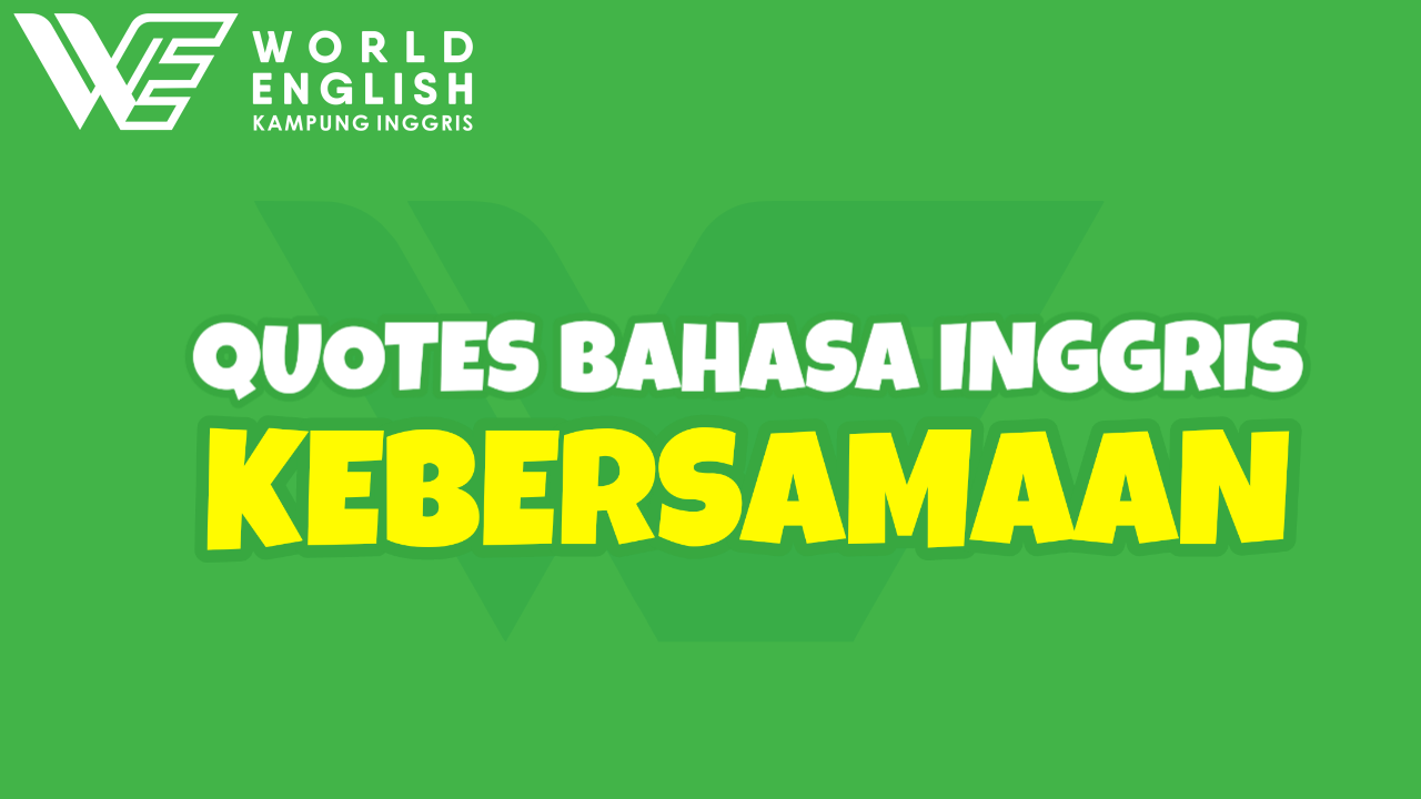 Detail Quotes Kebersamaan Bahasa Inggris Nomer 10