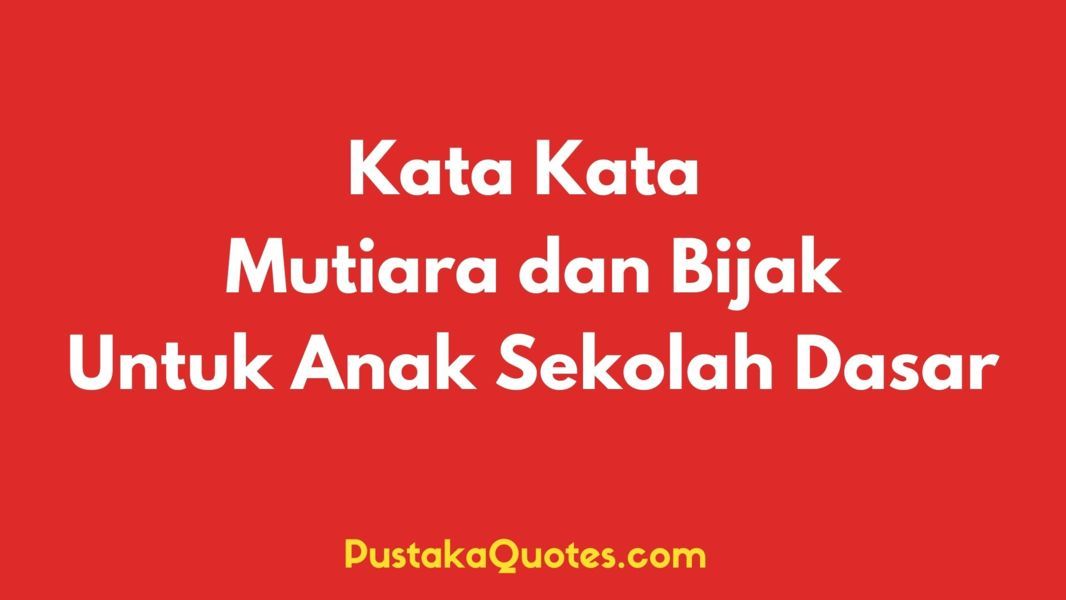 Detail Quotes Untuk Anak Nomer 32