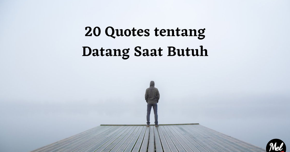 Detail Quotes Untuk Teman Yang Datang Saat Butuh Nomer 21