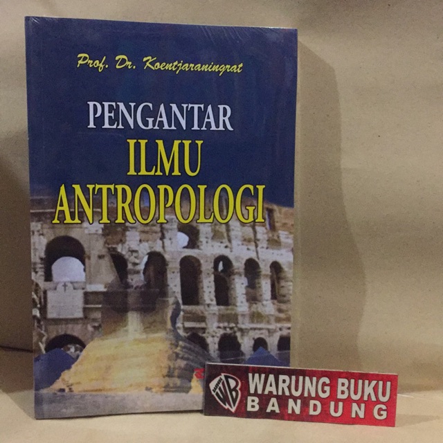 Detail Rangkuman Buku Pengantar Ilmu Antropologi Prof Dr Koentjaraningrat Nomer 38