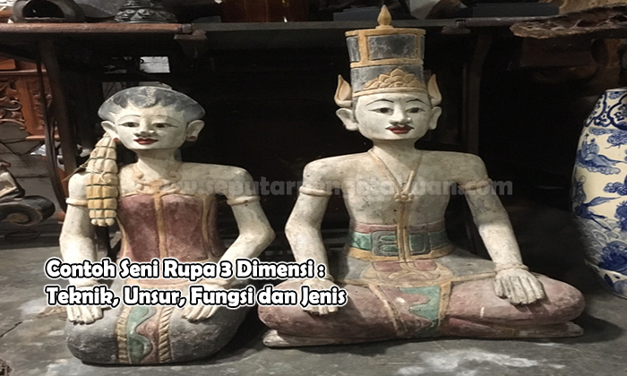 Detail Sebutkan Contoh Seni Rupa 3 Dimensi Nomer 11