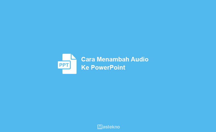 Detail Sebutkan Langkah Langkah Menampulkan Gambar Tau Audio Ke Dalam Slide Nomer 12