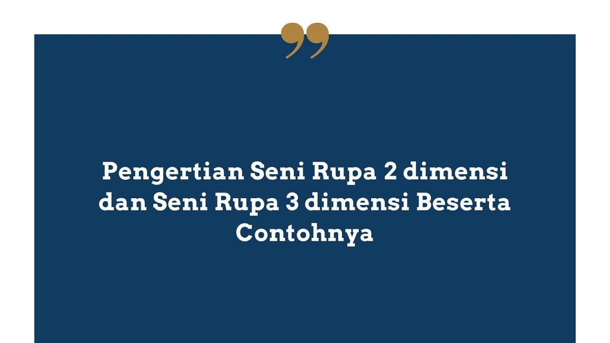 Detail Sebutkan Tiga Contoh Seni Rupa Dua Dimensi Nomer 11