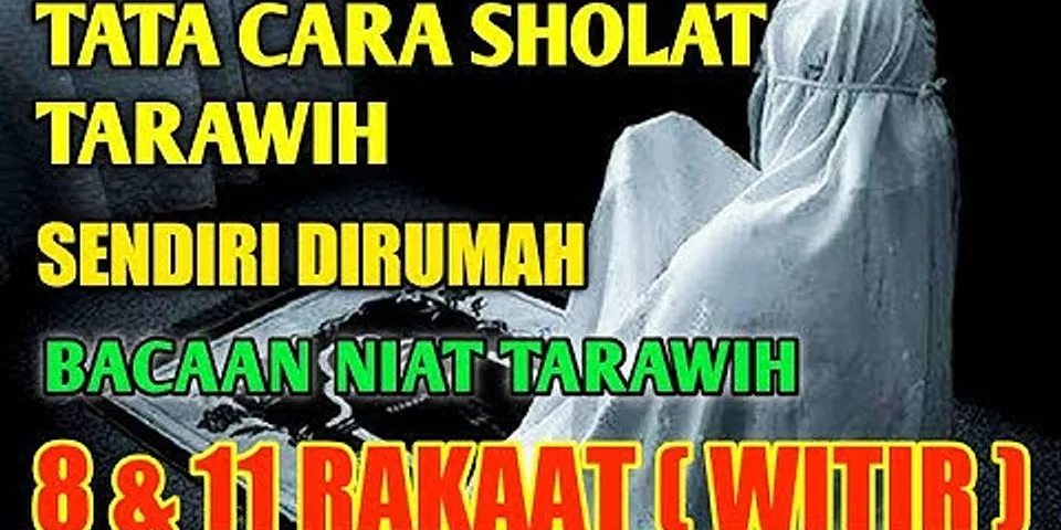 Detail Shalat Tarawih Sendiri Di Rumah Berapa Rakaat Nomer 47