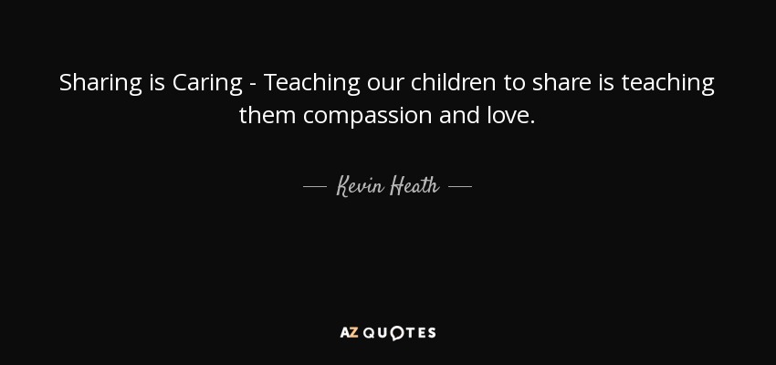 Detail Sharing And Caring Quotes Nomer 13