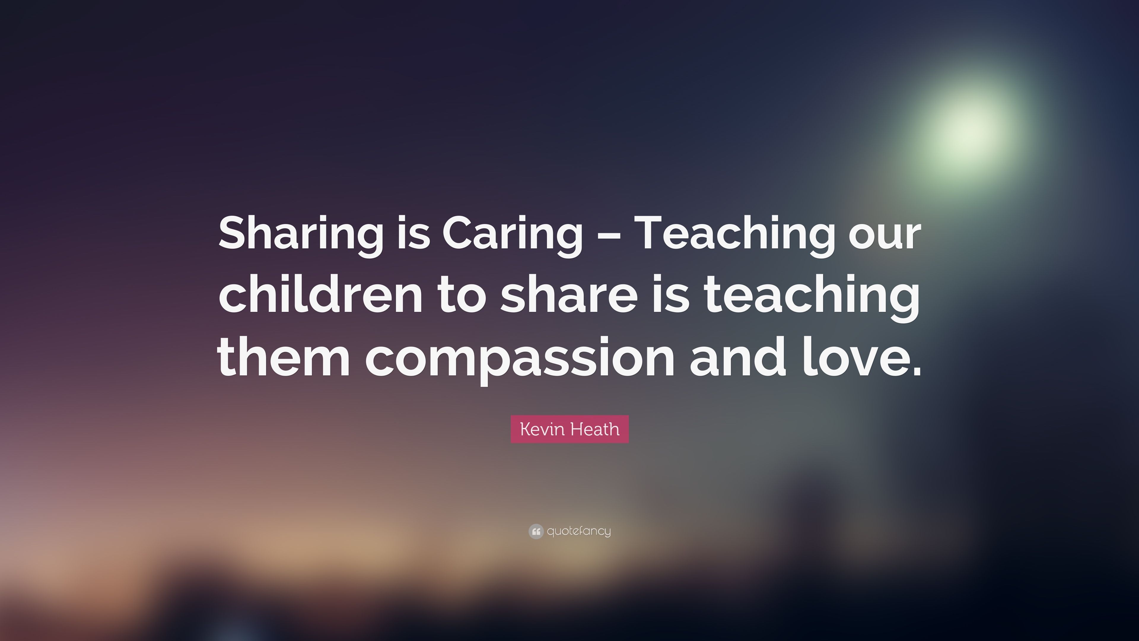 Detail Sharing And Caring Quotes Nomer 6