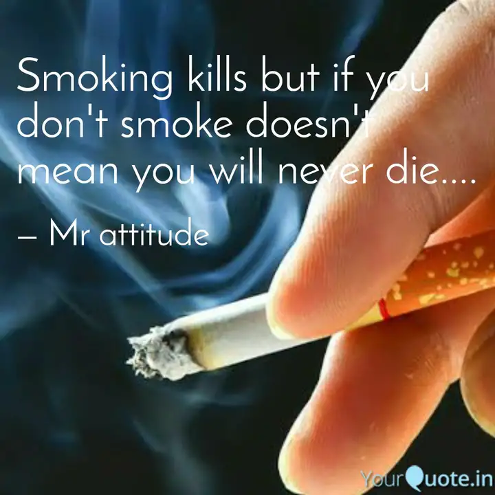 Detail Smoking Attitude Quotes Nomer 5