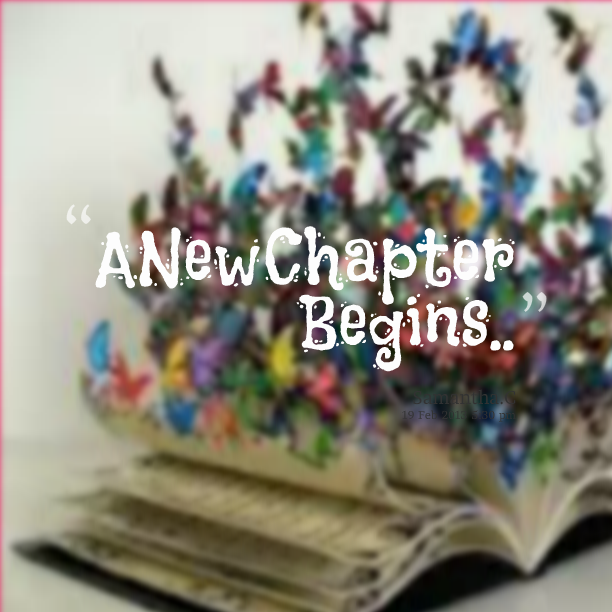 Detail Starting A New Chapter In Life Quotes Nomer 44