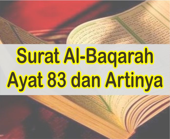 Detail Surat Al Baqarah Ayat 83 Beserta Artinya Nomer 8