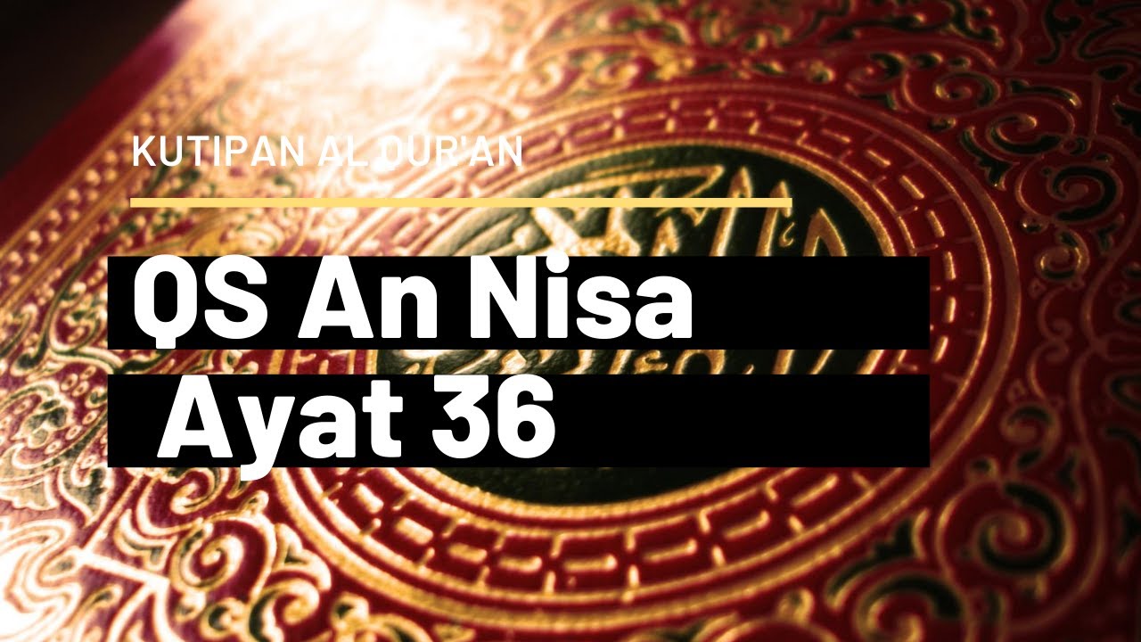 Detail Surat An Nisa Ayat 36 Latin Dan Artinya Nomer 28