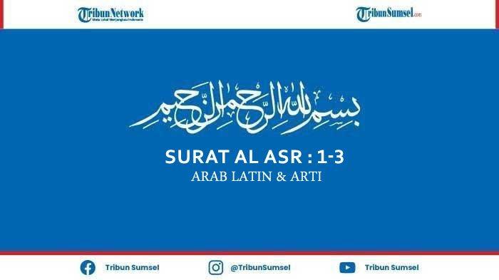 Detail Surat Wal Asri Beserta Artinya Nomer 34