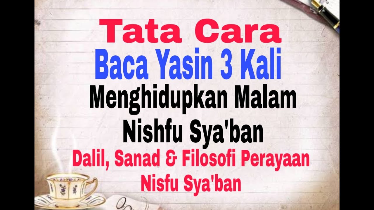 Detail Tata Cara Membaca Surat Yasin Di Malam Nisfu Sya Ban Nomer 12